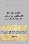 El Origen de Las Danzas Folkl?ricas: 25 lminas, 12 dibujos y 2 mapas