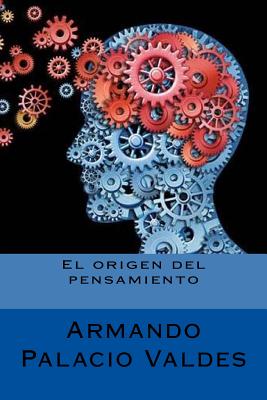 El origen del pensamiento - Tues, Jm (Editor), and Palacio Valdes, Armando