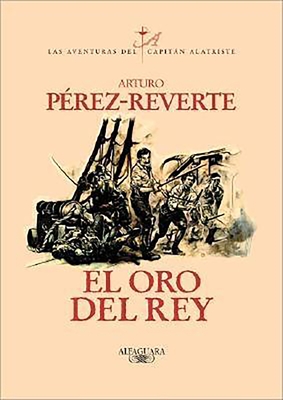 El Oro del Rey / The King's Gold - Perez-Reverte, Arturo