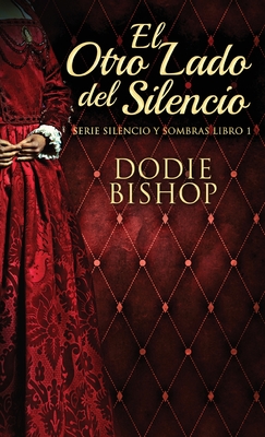 El Otro Lado del Silencio - Bishop, Dodie, and Bracho, Nerio (Translated by)