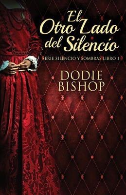 El Otro Lado del Silencio - Bishop, Dodie, and Bracho, Nerio (Translated by)