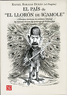 El Pais de "El Lloron de Icamole." Caricatura Mexicana de Combate y Libertad de Imprenta Durante Los Gobiernos de Porfirio Diaz y Manuel Gonzalez (1877-1884)
