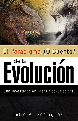 "El Paradigma O Cuento de la Evolucion" - Rodriguez, Julio A