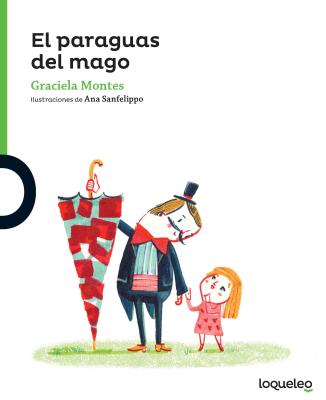 El Paraguas del Mago (the Magician's Umbrella) - Montes, Graciela, and Sanfelippo, Ana (Illustrator)