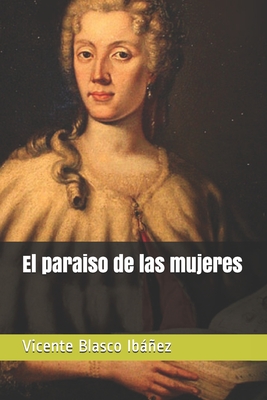 El Paraiso de las Mujeres - Blasco Ibanez, Vicente