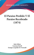 El Paraiso Perdido Y El Paraiso Recobrado (1874)