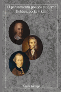 El pensamiento pol?tico moderno: Hobbes, Locke y Kant