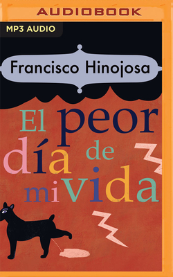 El Peor D?a de Mi Vida - Hinojosa, Francisco, and Tapia, Fernanda (Read by)