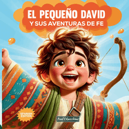 El Pequeo David Y sus aventuras de fe: Valent?a sin medida