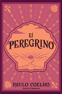 El Peregrino (Edici?n Conmemorativa 35 Aniversario) / The Pilgrimage 35th Anniv Ersary Commemorative Edition