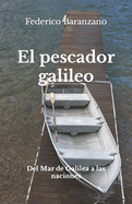 El pescador galileo: Del Mar de Galilea a las naciones