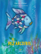 El Pez Arco?ris: Rainbow Fish