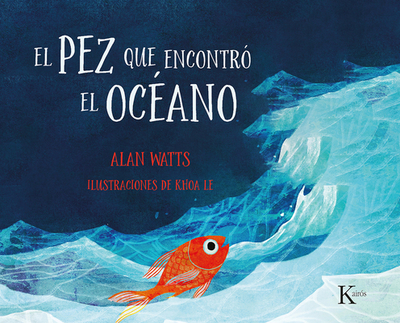 El Pez Que Encontr El Ocano - Watts, Alan