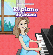 El Piano de Mama (My Mom's Piano)