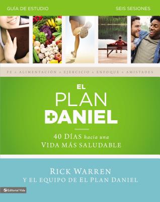 El Plan Daniel - Gua de Estudio: 40 Das Hacia Una Vida Ms Saludable - Warren, Rick, D.Min., and Amen, Daniel, Dr., and Hyman, Mark, Dr., MD