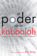 El Poder de la Kabbalah: 13 principios para superar los desafos y alcanzar la realizacin