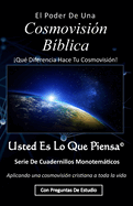 El Poder de una Cosmovisi?n B?blica: Qu? Diferencia Hace Tu Cosmovisi?n!