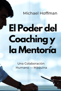 El Poder del Coaching y la Mentora: Una Colaboracin Humano - Mquina