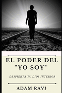 El Poder del "Yo Soy": Despierta tu Dios interior