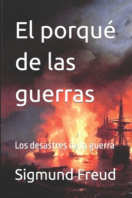 El porqu de las guerras: Los desastres de la guerra - De Goya, Francisco, and Cruz Revueltas, Jos Ren (Translated by), and LLC, Idbcom (Editor)