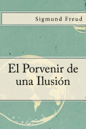 El Porvenir de Una Ilusion (Spanish Edition)