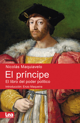 El Prncipe: El Libro del Poder Poltico - Maquiavelo, Nicolas