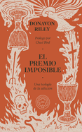 El Premio Imposible: Una Teolog?a de la Adicci?n