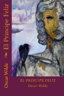 El Principe Feliz (Spanish Edition)