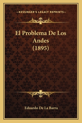 El Problema de Los Andes (1895) - De La Barra, Eduardo