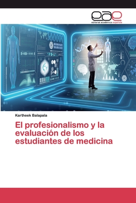 El profesionalismo y la evaluaci?n de los estudiantes de medicina - Balapala, Kartheek