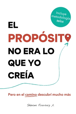 El Prop?sito No Era Lo Que Yo Cre?a - Rosenberg, Sharoni (Afterword by), and Mel?, Joan Anton? (Afterword by)