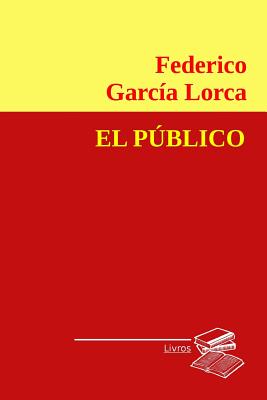 El Publico - Lorca, Federico Garcia