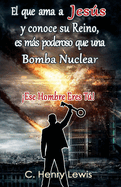 El que ama a Jess y conoce su Reino es ms poderoso que una Bomba Nuclear