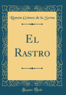 El Rastro (Classic Reprint)