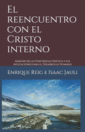 El reencuentro con el Cristo interno: Anlisis de la Conciencia Cristica y sus Aplicaciones para el Desarrollo Humano