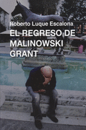 El regreso de Malinowski Grant