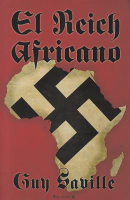 El Reich Africano - Saville, Guy, and Paredes, Laura (Translated by)