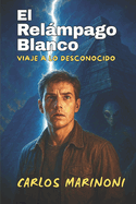 El Relmpago Blanco: Viaje a lo Desconocido