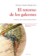 El Retorno De Los Galeones: Literatura, Arte, Cultura Popular, Historia