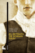 El Retrato de Dorian Gray (Novela Gtica) / The Picture of Dorian Gray (a Gothic Novel)