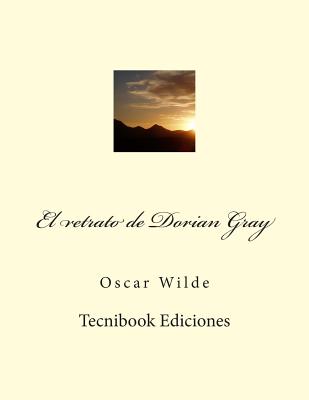 El Retrato de Dorian Gray - Wilde, Oscar