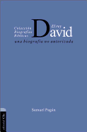 El Rey David: Una Biografia No Autorizada