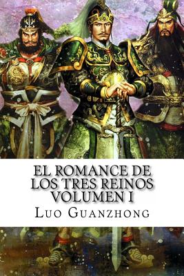 El Romance de Los Tres Reinos, Volumen I: Auge Y Ca?da de Dong Zhuo - Cebrian, Ricardo (Translated by), and Tresreinos Es, Www (Editor), and Guanzhong, Luo