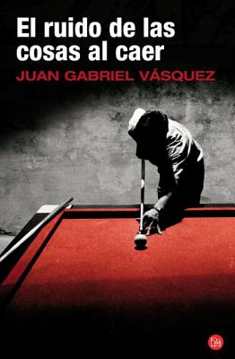 El Ruido de las Cosas al Caer - Vasquez, Juan Gabriel