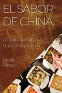 El Sabor de China: Un Viaje Culinary a la Tierra de las Delicias