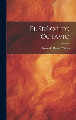 El Seorito Octavio - Valds, Armando Palacio