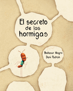 El Secreto de Las Hormigas (the Ants' Secret)