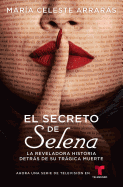 El Secreto de Selena (Selena's Secret): La Reveladora Historia Detrßs de Su Trßgica Muerte