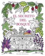 El Secreto del Bosque: Encuentra Las Joyas Escondidas. Un Libro Para Colorear Para Adultos.