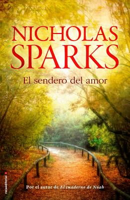 El Sendero del Amor - Sparks, Nicholas, and Duque, Ana (Translated by)